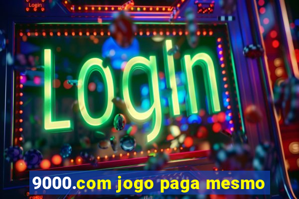 9000.com jogo paga mesmo